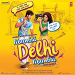 Mumbai Delhi Mumbai (2014) Mp3 Songs
